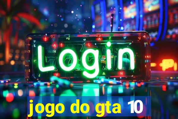 jogo do gta 10